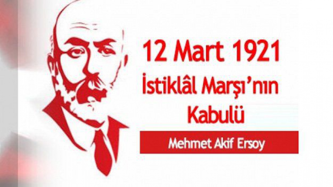 12 Mart İstiklal Marşının Kabulü ve Mehmet Akif ERSOY'u Anma Günü 